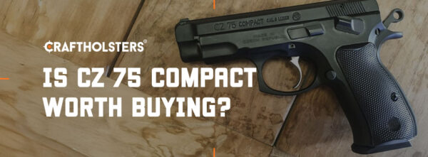 CZ 75 Compact Review: Specifications, Performance, and Price